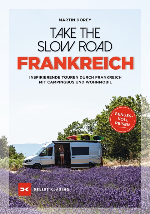 Take the Slow Road Frankreich -  Martin Dorey