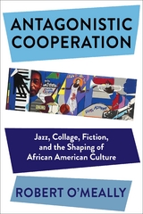 Antagonistic Cooperation -  Robert G. O'Meally