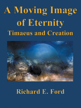 A Moving Image of Eternity - Richard E. Ford