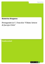 Protagonist in U. Foscolos "Ultime lettere di Jacopo Ortis" - Ekaterina Shugaeva