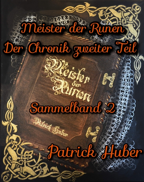 Meister der Runen - der Chronik zweiter Teil - Patrick Huber