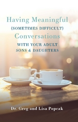 Having Meaningful (Sometimes Difficult) Conversations with Our Adult Sons and Daughters -  Laura Stierman