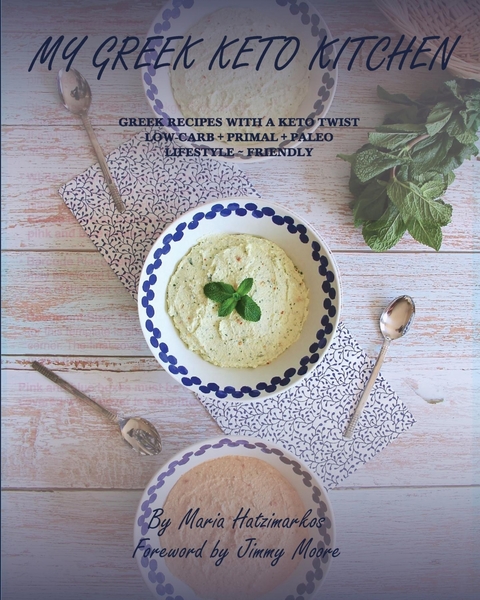 MY GREEK KETO KITCHEN - Maria Hatzimarkos