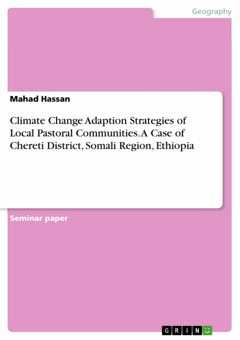 Climate Change Adaption Strategies of Local Pastoral Communities. A Case of Chereti District, Somali Region, Ethiopia - Mahad Hassan