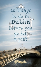 20 Things To Do In Dublin Before You Go For a Pint -  Colin Murphy,  Donal O'Dea