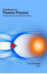 Handbook Of Plasma Physics Kinetics And Advanced Fluid Theory -  Jun Nasrabadi