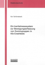 Ein Inertialmesssystem zur Bewegungserfassung von Dummypuppen in Kfz-Crashtests - Kai Schönebeck