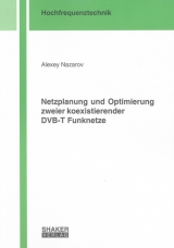 Netzplanung und Optimierung zweier koexistierender DVB-T Funknetze - Alexey Nazarov