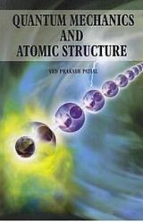 Quantum Mechanics and Atomic Structure -  Ved Prakash Patial
