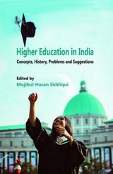 Higher Education in India: Concepts, History, Problems and Suggestions -  Mujibul Hasan Siddiqui