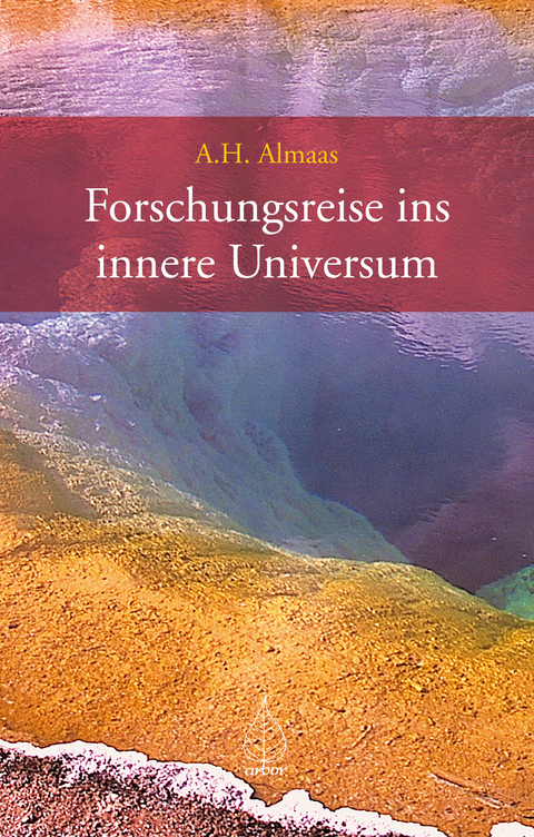 Forschungsreise ins innere Universum - A H Almaas