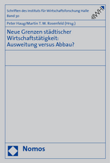 Neue Grenzen städtischer Wirtschaftstätigkeit: Ausweitung versus Abbau? - 