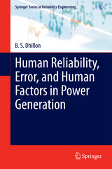 Human Reliability, Error, and Human Factors in Power Generation - B. S. Dhillon