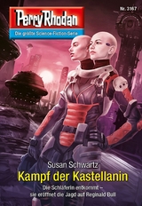 Perry Rhodan 3167: Kampf der Kastellanin - Susan Schwartz