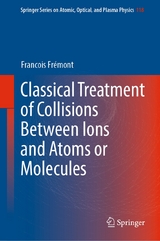 Classical Treatment of Collisions Between Ions and Atoms or Molecules - Francois Frémont