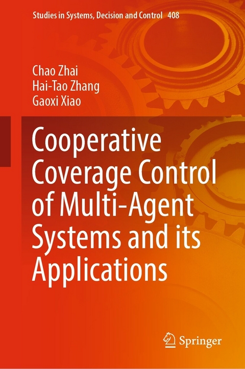 Cooperative Coverage Control of Multi-Agent Systems and its Applications -  Gaoxi Xiao,  Chao Zhai,  Hai-Tao Zhang
