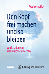 Den Kopf frei machen und so bleiben - Frederic Adler