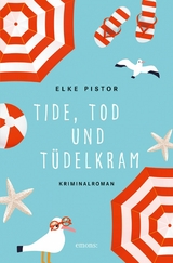 Tide, Tod und Tüdelkram - Elke Pistor