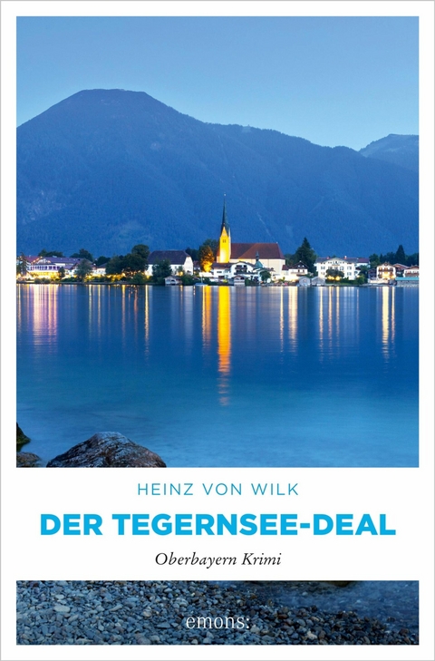 Der Tegernsee-Deal - Heinz von Wilk