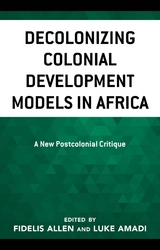 Decolonizing Colonial Development Models in Africa - 