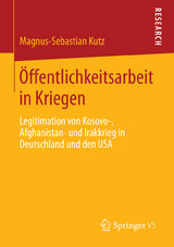 Öffentlichkeitsarbeit in Kriegen - Magnus-Sebastian Kutz