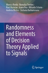 Randomness and Elements of Decision Theory Applied to Signals - Monica Borda, Romulus Terebes, Raul Malutan, Ioana Ilea, Mihaela Cislariu, Andreia Miclea, Stefania Barburiceanu