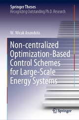 Non-centralized Optimization-Based Control Schemes for Large-Scale Energy Systems -  W. Wicak Ananduta