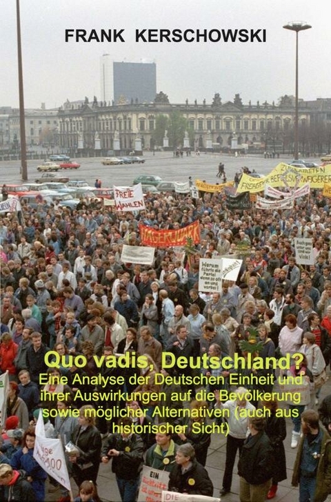 Quo vadis, Deutschland? -  Frank  Kerschowski