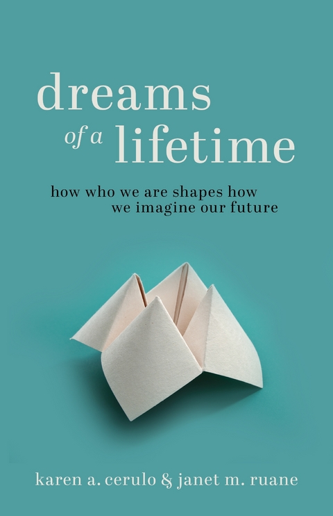 Dreams of a Lifetime -  Karen A. Cerulo,  Janet M. Ruane