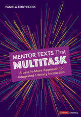 Mentor Texts That Multitask [Grades K-8] -  Pamela Koutrakos