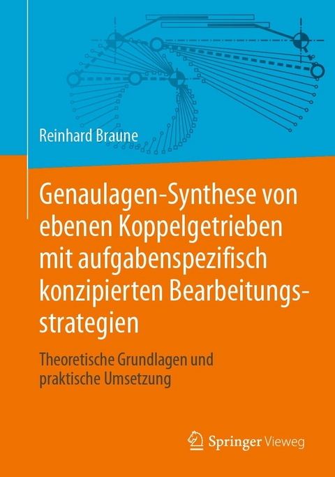 Genaulagen-Synthese von ebenen Koppelgetrieben mit aufgabenspezifisch konzipierten Bearbeitungsstrategien -  Reinhard Braune