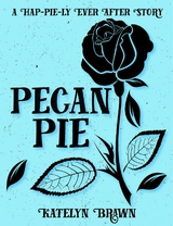 Pecan Pie -  Katelyn Brawn