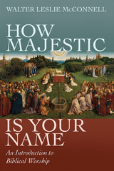 How Majestic Is Your Name -  Walter Leslie McConnell