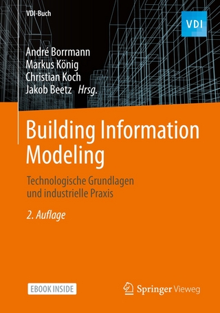 Building Information Modeling - André Borrmann; Markus König; Christian Koch …
