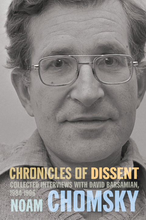 Chronicles of Dissent - Noam Chomsky, David Barsamian