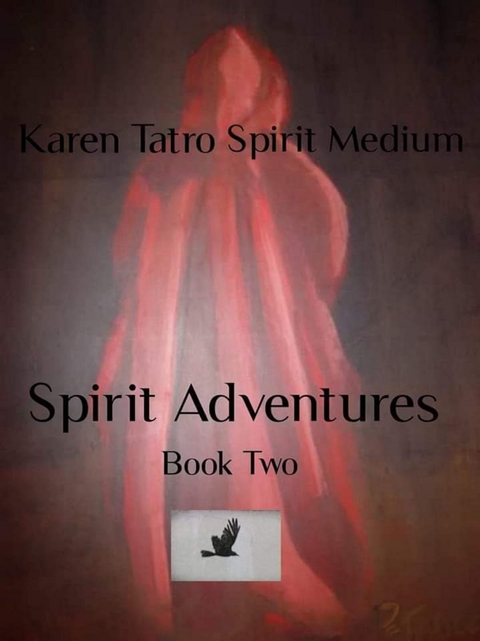 Spirit Adventures Book 2 - Karen Tatro