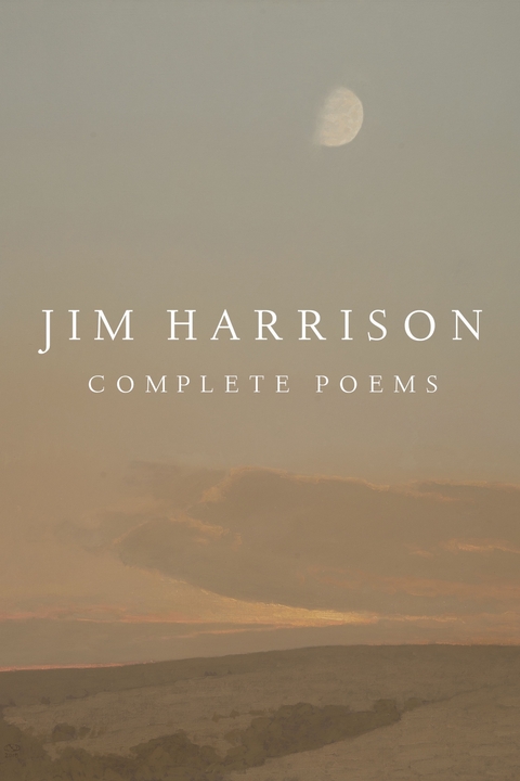 Jim Harrison: Complete Poems -  Jim Harrison