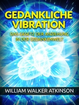 Gedankliche vibration (Übersetzt) - William Walker Atkinson