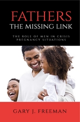 Fathers - The Missing Link -  Gary J. Freeman