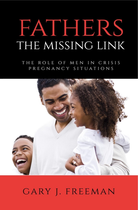Fathers - The Missing Link -  Gary J. Freeman