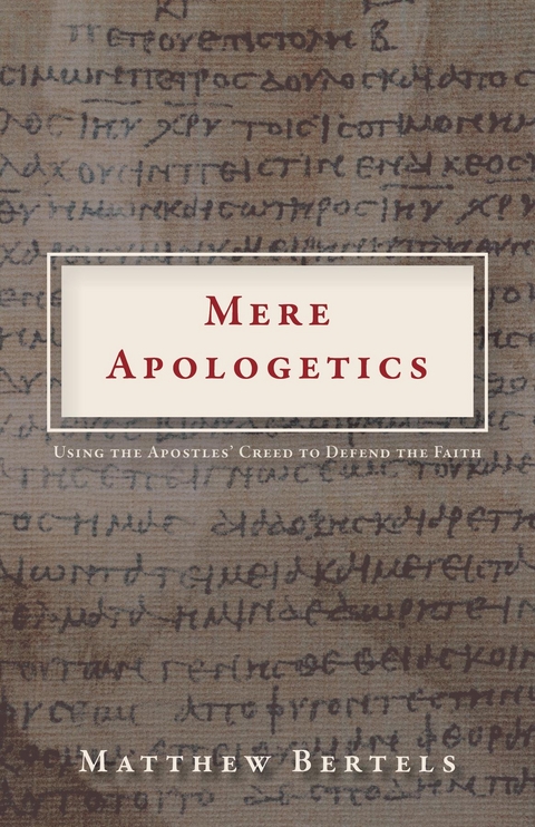 Mere Apologetics -  Matthew Bertels