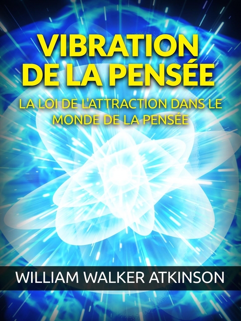 Vibration de la Pensée (Traduit) - William Walker Atkinson