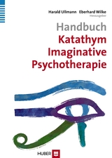 Handbuch Katathym Imaginative Psychotherapie -  Harald Ullmann,  Eberhard Wilke