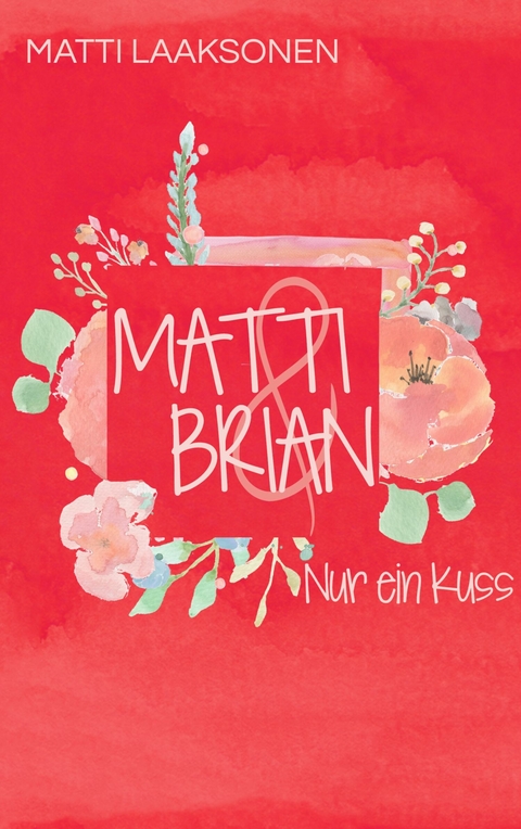 Matti & Brian 2: Nur ein Kuss - Matti Laaksonen