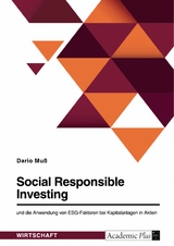 Social Responsible Investing und die Anwendung von ESG-Faktoren bei Kapitalanlagen in Aktien - Dario Muß