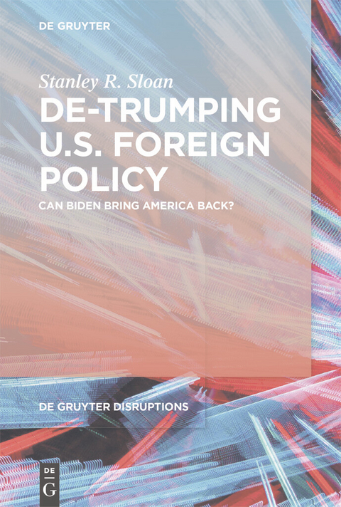 De-Trumping U.S. Foreign Policy -  Stanley R. Sloan