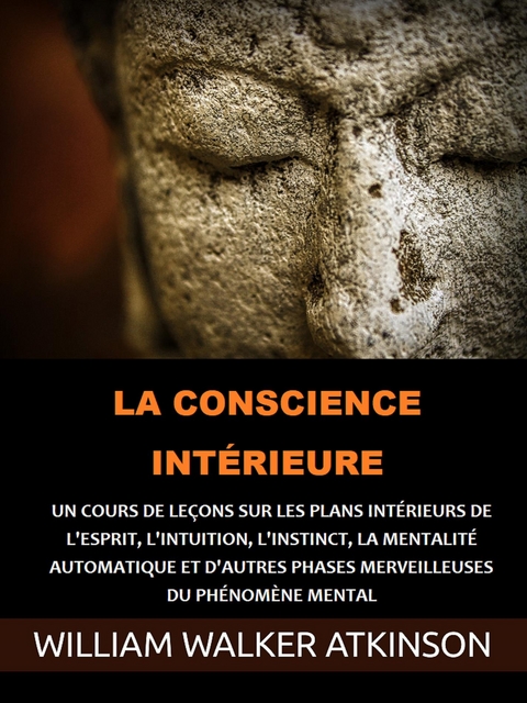 La Conscience intérieure (Traduit) - William Walker Atkinson