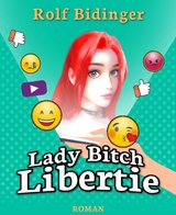 Lady Bitch Libertie - Rolf Bidinger