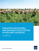 Financing Sustainable and Resilient Food Systems in Asia and the Pacific -  Asian Development Bank