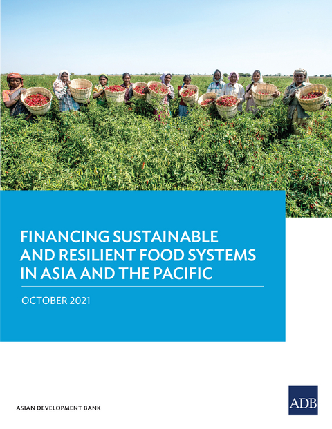 Financing Sustainable and Resilient Food Systems in Asia and the Pacific -  Asian Development Bank